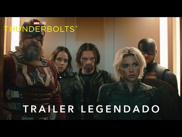 Thunderbolts* | Trailer Oficial Legendado
