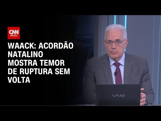 Waack: Acordão natalino mostra temor de ruptura sem volta | WW