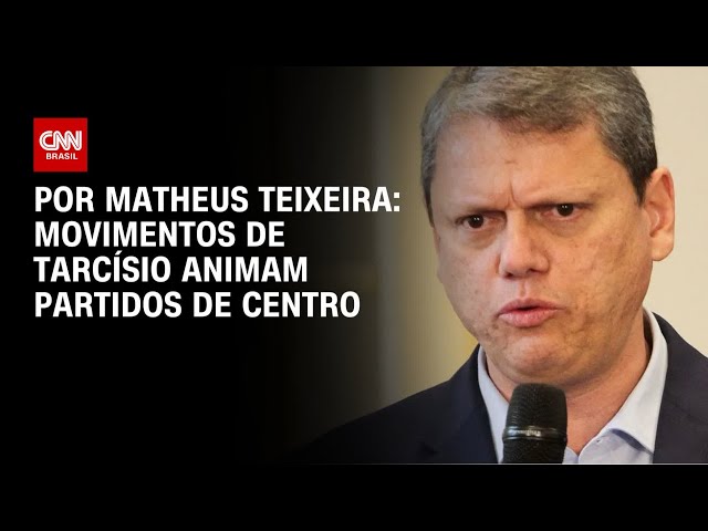 Movimentos politicos de Tarcísio animam partido de Centro | BASTIDORES CNN
